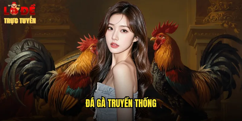 đá gà truyền thống