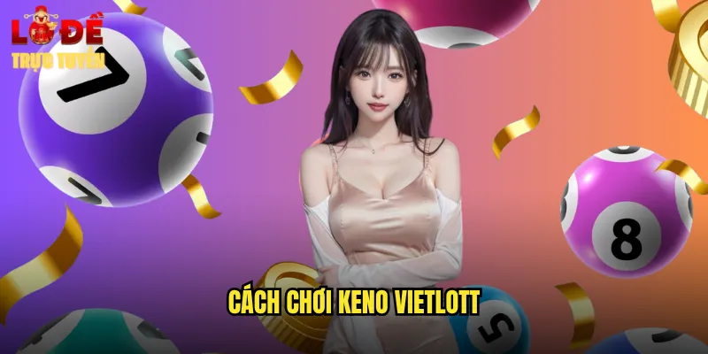 cách chơi keno vietlott