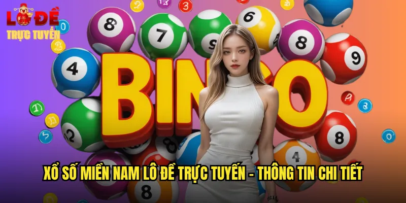 Xổ Số Miền Nam Lô Đề Trực Tuyến - Thông Tin Chi Tiết