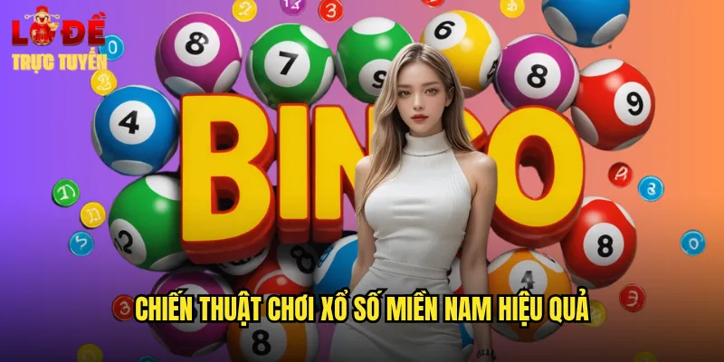 Chiến Thuật Chơi Xổ Số Miền Nam Hiệu Quả